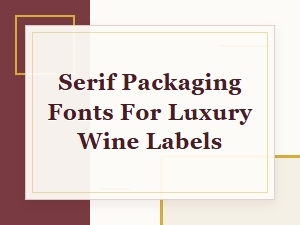 Classic Serif Fonts for Luxurious Wine Packaging
