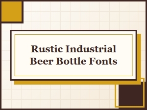 Rustic Bottle Fonts for an Industrial Brewery Aesthetic