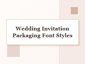 Whimsical Fonts for Wedding Invitation Packaging